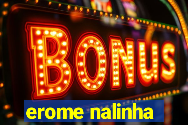 erome nalinha